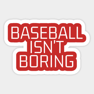 Baseball Isn't Boring Sticker